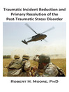 Traumatic Incident Reduction (TIR) and Primary Resolution of the Post-Traumatic Stress Disorder (eBook)